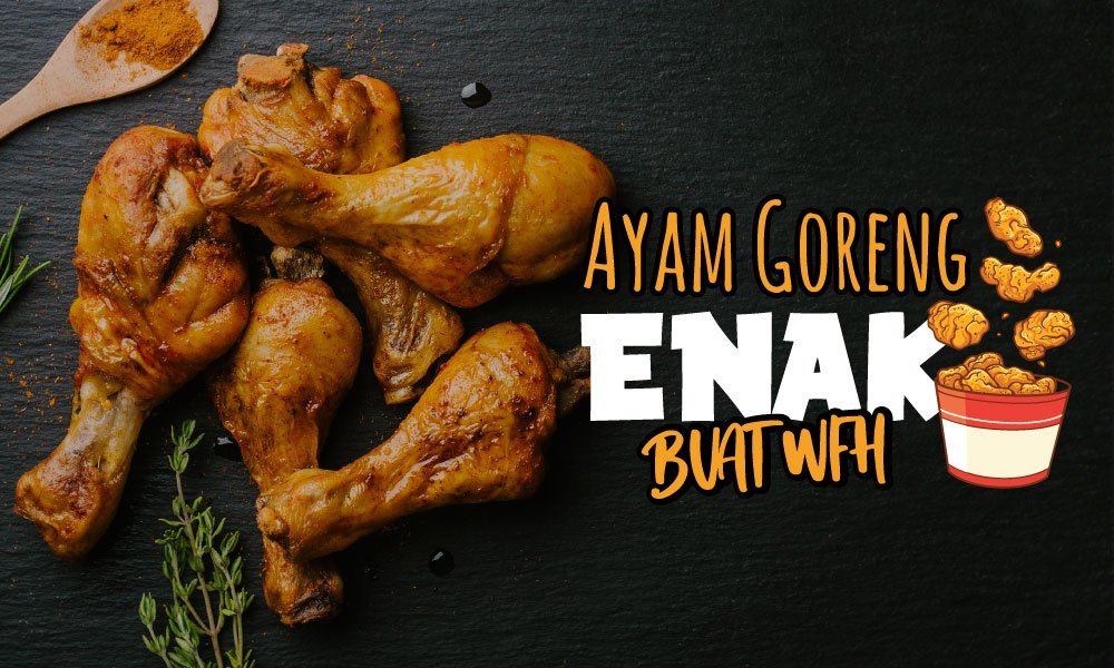 8 Kuliner Ayam Goreng Delivery Enak Buat WFH