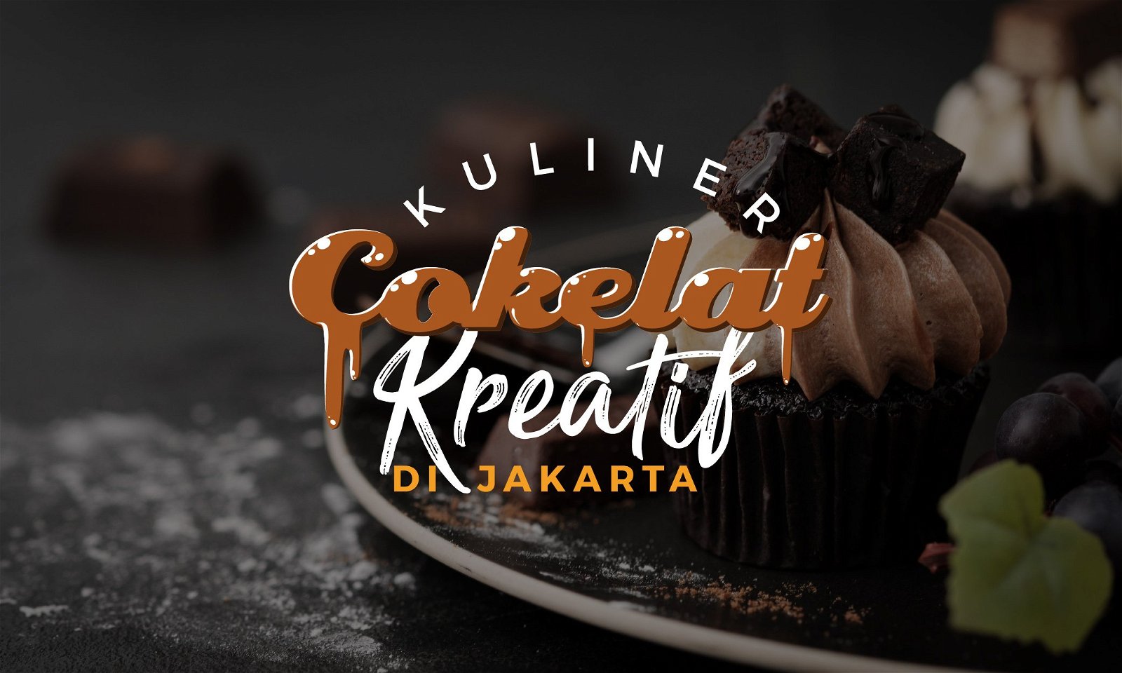 9 Kuliner Cokelat Paling Kreatif di Jakarta