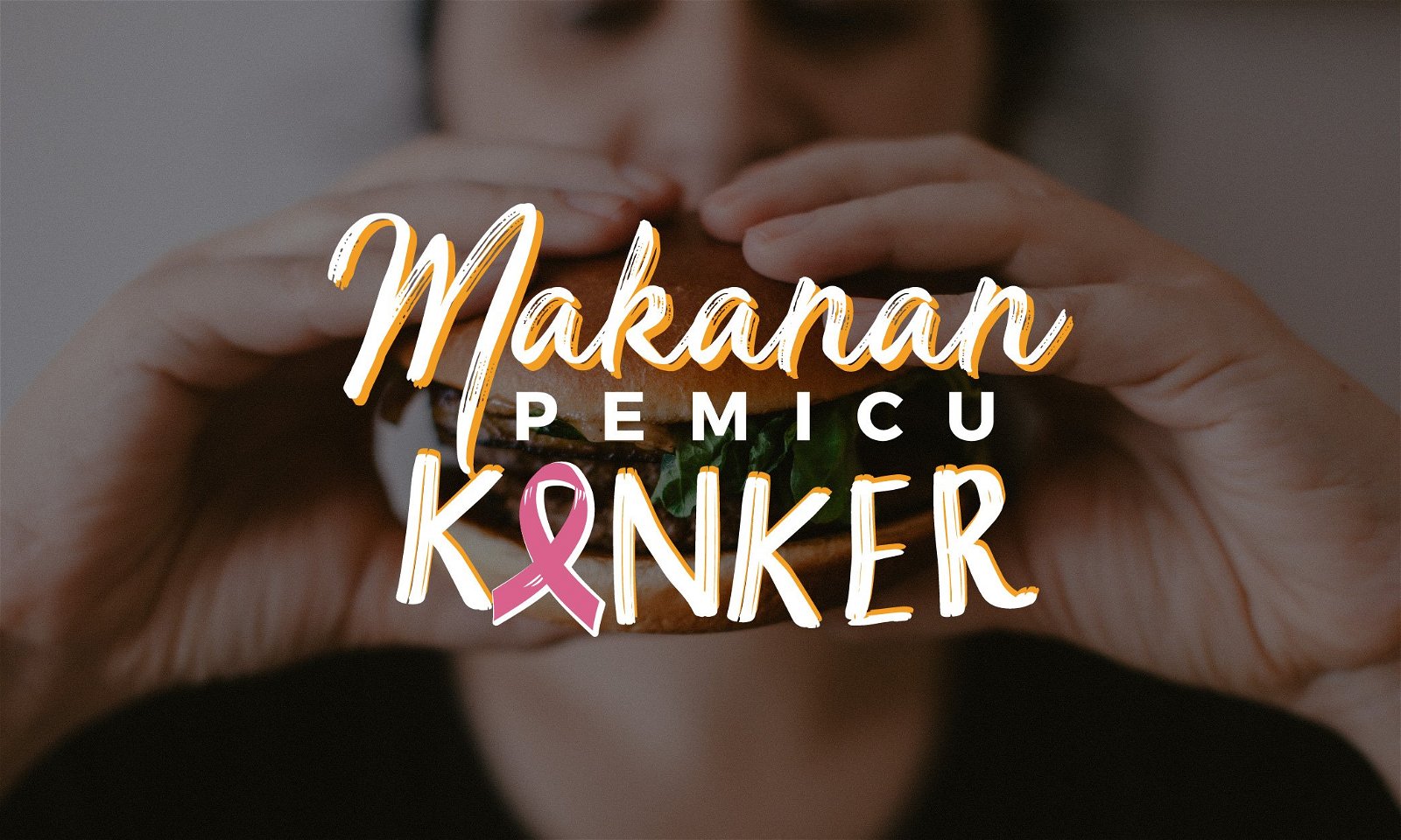 7 Makanan Pemicu Kanker yang Harus Dihindari